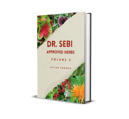 Dr. Sebi Approved Herbs, Volume 3
